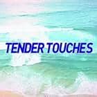 Tender Touches (TV Series 2017–2020) .